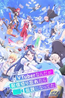 Assistir VTuber Nandaga Haishin Kiri Wasuretara Densetsu ni Natteta Online